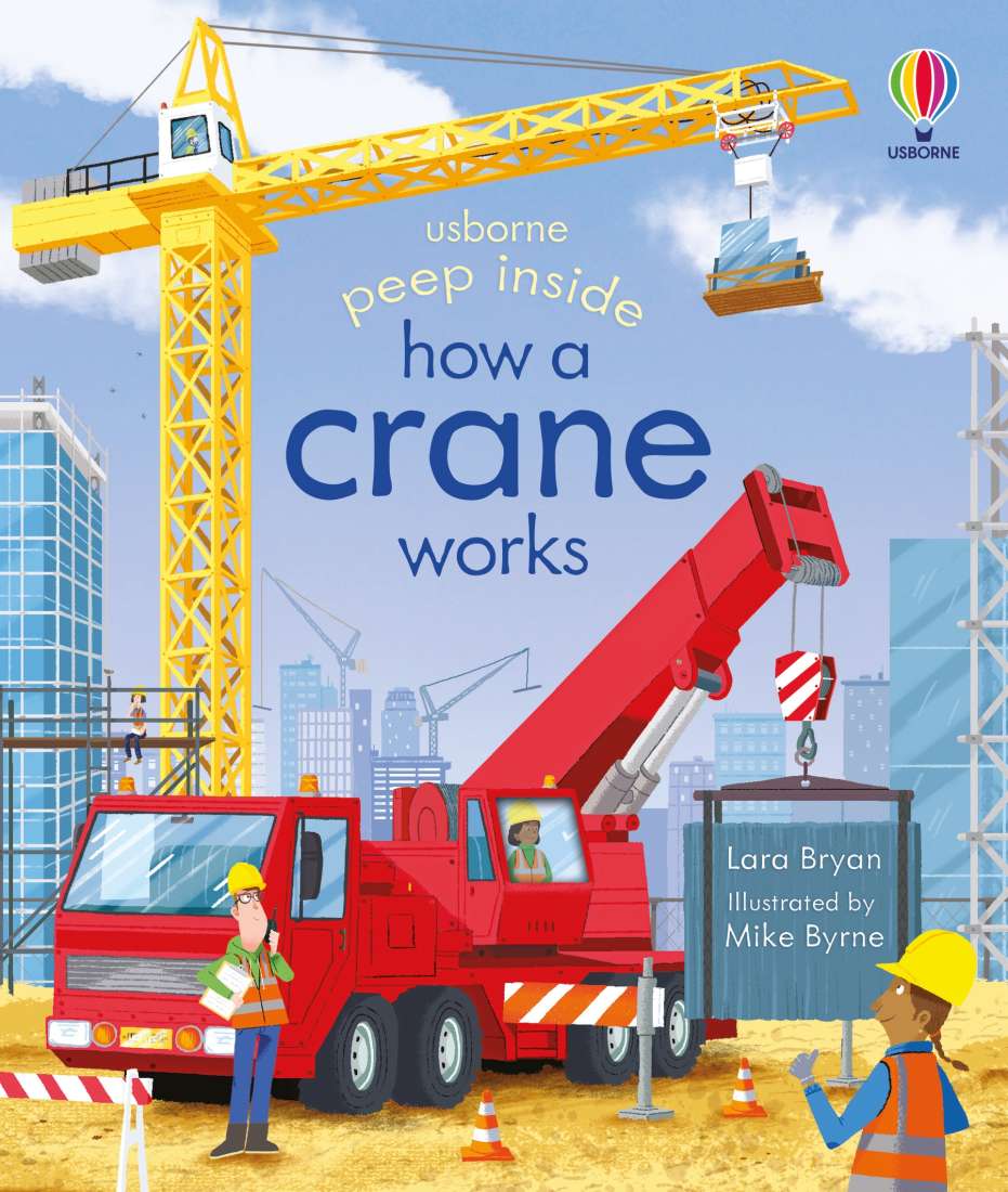 Peep Inside How a Crane Works lift-the-flap children's book